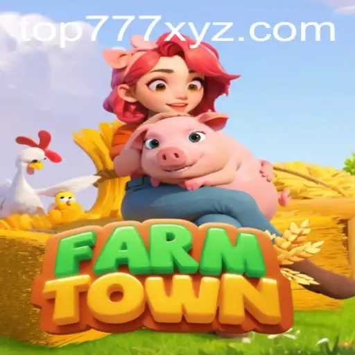 Exploring FarmTown: An Immersive Farming Game Experience with Exclusive TOP777 Features